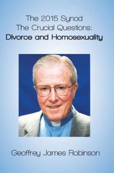 Paperback The 2015 Synod: The Crucial Questions: Divorce and Homosexuality Book