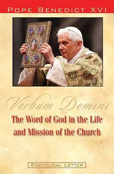 Paperback The Word of God in the Life and Mission of the Church: Verbum Domini: Post-Synodal Apostolic Exhortation Verbum Domini of the Holy Father Benedict XVI Book