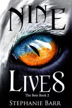 Nine Lives - Book #2 of the Bete