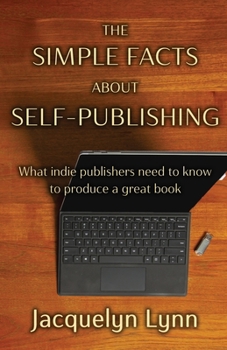 Paperback The Simple Facts About Self-Publishing: What indie publishers need to know to produce a great book