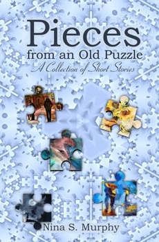 Paperback Pieces from an Old Puzzle: A Collection of Short Stories Book