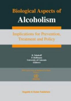 Hardcover Biological Aspects of Alcoholism: Implications for Prevention, Treatment, and Policy (WHO Expert Series on Neuroscience, 4) Book