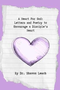 A Heart For God: Letters and Poetry to Encourage a Disciple's Heart