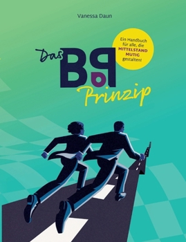 Paperback Das BoP-Prinzip: Ein Handbuch für alle, die Mittelstand mutig gestalten [German] Book