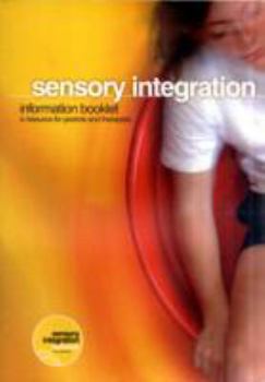 Hardcover Sensory Integration Information Booklet: A Resource for Parents and Therapists Book