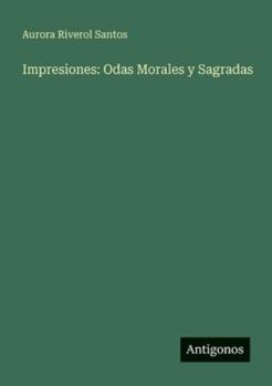 Paperback Impresiones: Odas Morales y Sagradas [Spanish] Book