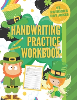 Paperback Saint Patrick's Day Jokes Handwriting Practice Workbook: St. Patrick's Day Activity Book with 101 Jokes about Leprechauns and their Pots of Gold, Sham Book