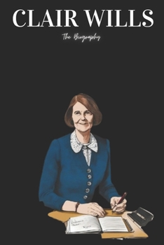 Clair Wills: The Biography