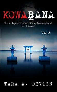 Paperback Kowabana: 'True' Japanese scary stories from around the internet: Volume Three Book