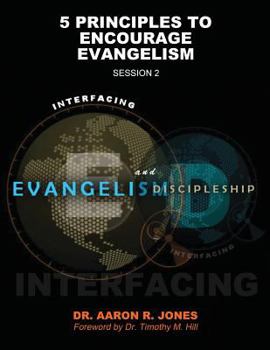 Paperback Interfacing Evangelism and Discipleship Session 2: 5 Principles to Encourage Evangelism Book