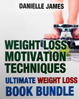 Paperback Weight Loss Motivation Techniques: The Ultimate Weight Loss Book Bundle Book