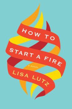 Hardcover How to Start a Fire Book