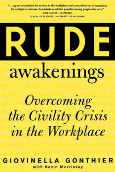 Paperback Rude Awakenings: Overcoming Civility Crisis in the Workplace Book