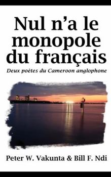 Paperback Nul n'a le monopole du français. Deux poètes du Cameroon anglophone [French] Book