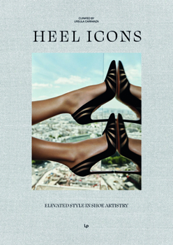 Hardcover Heel Icons: Elevated Artistry in Shoe Design Book