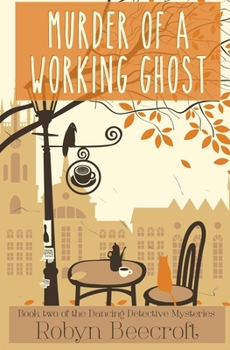 Paperback Murder Of A Working Ghost: A Cozy Mystery to make you dance for joy Book
