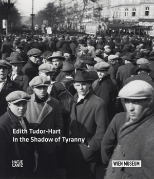 Hardcover Edith Tudor Hart: In the Shadow of Tyranny Book