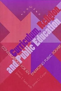 Paperback Curriculum, Religion, and Public Education: Conversations for Enlarging Public Square Book