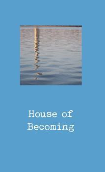 House of Becoming