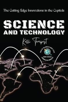 Science and Technology-The Cutting Edge Innovations in the Capitals: Cosmopolitan Chronicles: Tales of the World's Great Cities