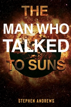 Paperback The Man Who Talked to Suns Book