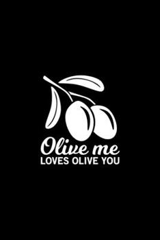Olive me loves olive you Kitchen Pun Notebook [Lined] [6x9] [110 pages]: Black background