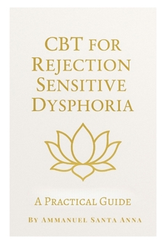 Paperback CBT for Rejection Sensitive Dysphoria: A Practical Guide Book