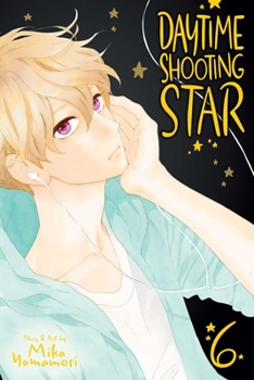 Daytime Shooting Star, Vol. 6 - Book #6 of the  [Hirunaka no Ryuusei]