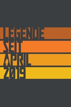 Paperback Legende seit April 2019: ein Geschenk f?r legend?re Menschen,120-zeiliges Notizbuchjournal (15x23cm), German Edition. [German] Book
