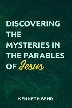 Paperback Discovering the Mysteries in the Parables of Jesus Book