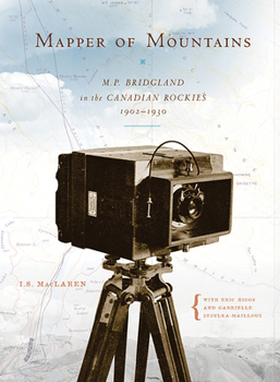 Paperback Mapper of Mountains: M.P. Bridgland in the Canadian Rockies, 1902-1930 Book