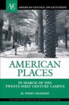 Hardcover American Places: In Search of the Twenty-First Century Campus Book