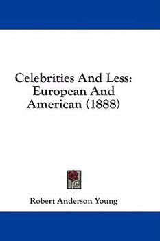 Celebrities and Less, European and American