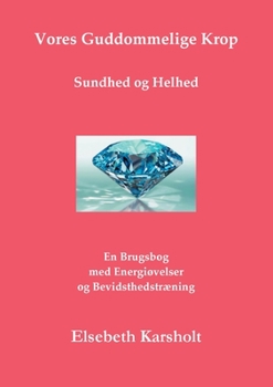 Paperback Vores Guddommelige Krop: Sundhed og Helhed [Danish] Book