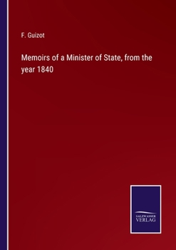 Paperback Memoirs of a Minister of State, from the year 1840 Book