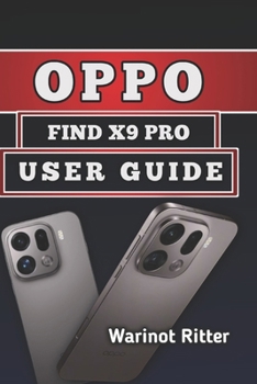 Paperback Oppo Find X9 Pro User Guide: Master Every Feature, Troubleshooting and Optimize Performance Book