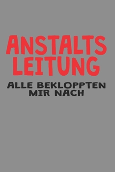 Notizbuch A5 (6X9zoll) Kariert 120 Seiten: Anstaltsleitung Arbeit Humor Beruf Geschenkidee (German Edition)