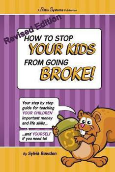 Paperback How to stop your kids going broke: Revised Book