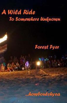 Paperback A Wild Ride: : To Somewhere Unknown Book