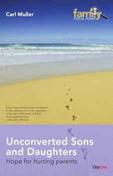 Paperback Unconverted Sons and Daughters: Hope for Hurting Parents Book