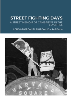 Paperback Street Fighting Days: A Street Memoir of Cambridge in the Seventies Book