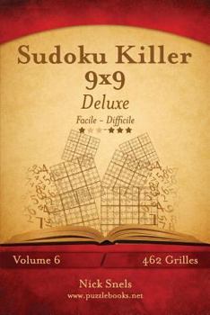 Paperback Sudoku Killer 9x9 Deluxe - Facile à Difficile - Volume 6 - 462 Grilles [French] Book