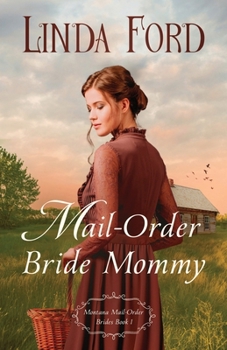 Mail-Order Bride Mommy - Book #1 of the Montana Mail-Order Brides