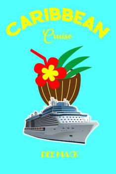 Paperback Caribbean Cruise: Fabulous tropical island cruising! Excellent vacation of sun, sea, sand, blue skies. Book