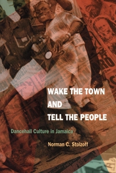 Paperback Wake the Town and Tell the People: Dancehall Culture in Jamaica Book