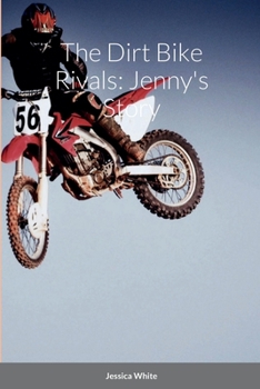 Paperback The Dirt Bike Rivals: Jenny's Story Book