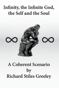 Paperback Infinity, the Infinite God, the Self and the Soul: A Coherent Scenario Book