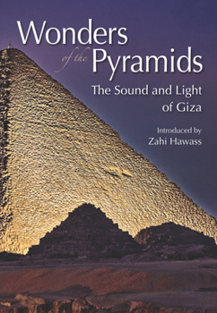 Paperback Wonders of the Pyramids: The Sound and Light of Giza Book