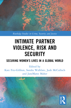 Paperback Intimate Partner Violence, Risk and Security: Securing Women's Lives in a Global World Book