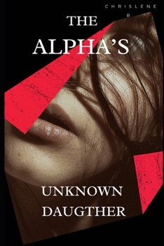 Paperback The Alphas Unknown Daughter Book